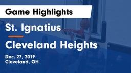 St. Ignatius  vs Cleveland Heights  Game Highlights - Dec. 27, 2019