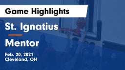 St. Ignatius  vs Mentor  Game Highlights - Feb. 20, 2021