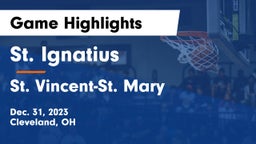 St. Ignatius vs St. Vincent-St. Mary  Game Highlights - Dec. 31, 2023