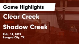 Clear Creek  vs Shadow Creek  Game Highlights - Feb. 14, 2023