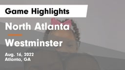 North Atlanta  vs Westminster  Game Highlights - Aug. 16, 2022