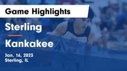 Sterling  vs Kankakee  Game Highlights - Jan. 16, 2023