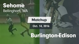 Matchup: Sehome  vs. Burlington-Edison 2016