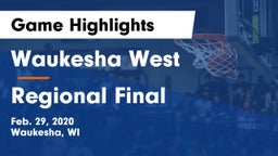 Waukesha West  vs Regional Final Game Highlights - Feb. 29, 2020