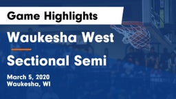 Waukesha West  vs Sectional Semi Game Highlights - March 5, 2020