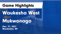 Waukesha West  vs Mukwonago  Game Highlights - Dec. 21, 2021