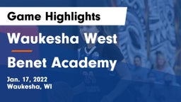 Waukesha West  vs Benet Academy  Game Highlights - Jan. 17, 2022