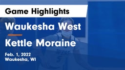 Waukesha West  vs Kettle Moraine  Game Highlights - Feb. 1, 2022