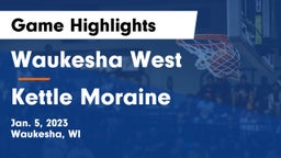 Waukesha West  vs Kettle Moraine  Game Highlights - Jan. 5, 2023