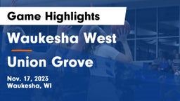 Waukesha West  vs Union Grove  Game Highlights - Nov. 17, 2023