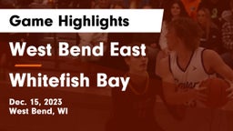 West Bend East  vs Whitefish Bay  Game Highlights - Dec. 15, 2023