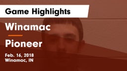 Winamac  vs Pioneer  Game Highlights - Feb. 16, 2018
