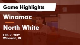 Winamac  vs North White  Game Highlights - Feb. 7, 2019