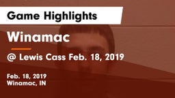 Winamac  vs @ Lewis Cass Feb. 18, 2019 Game Highlights - Feb. 18, 2019