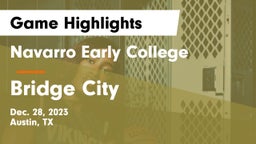 Navarro Early College  vs Bridge City  Game Highlights - Dec. 28, 2023