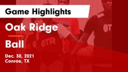 Oak Ridge  vs Ball  Game Highlights - Dec. 30, 2021