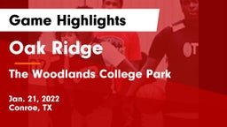 Oak Ridge  vs The Woodlands College Park  Game Highlights - Jan. 21, 2022