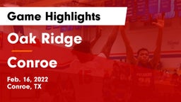 Oak Ridge  vs Conroe  Game Highlights - Feb. 16, 2022