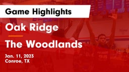 Oak Ridge  vs The Woodlands  Game Highlights - Jan. 11, 2023