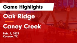 Oak Ridge  vs Caney Creek  Game Highlights - Feb. 3, 2023