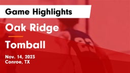 Oak Ridge  vs Tomball  Game Highlights - Nov. 14, 2023