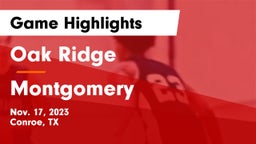 Oak Ridge  vs Montgomery  Game Highlights - Nov. 17, 2023