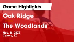Oak Ridge  vs The Woodlands  Game Highlights - Nov. 28, 2023