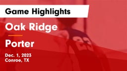 Oak Ridge  vs Porter  Game Highlights - Dec. 1, 2023
