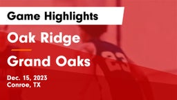 Oak Ridge  vs Grand Oaks  Game Highlights - Dec. 15, 2023