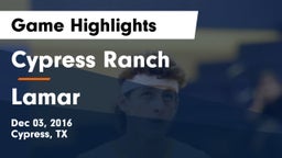 Cypress Ranch  vs Lamar  Game Highlights - Dec 03, 2016