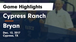Cypress Ranch  vs Bryan  Game Highlights - Dec. 12, 2017