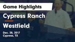 Cypress Ranch  vs Westfield  Game Highlights - Dec. 28, 2017