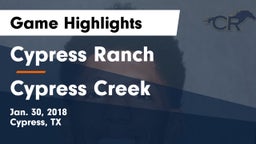 Cypress Ranch  vs Cypress Creek  Game Highlights - Jan. 30, 2018