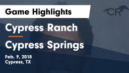 Cypress Ranch  vs Cypress Springs  Game Highlights - Feb. 9, 2018