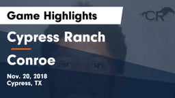 Cypress Ranch  vs Conroe  Game Highlights - Nov. 20, 2018