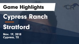 Cypress Ranch  vs Stratford Game Highlights - Nov. 19, 2018