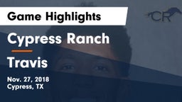 Cypress Ranch  vs Travis  Game Highlights - Nov. 27, 2018
