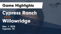 Cypress Ranch  vs Willowridge  Game Highlights - Dec. 1, 2018