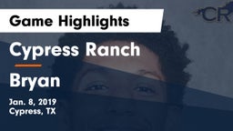 Cypress Ranch  vs Bryan  Game Highlights - Jan. 8, 2019
