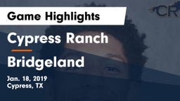 Cypress Ranch  vs Bridgeland  Game Highlights - Jan. 18, 2019