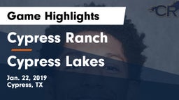 Cypress Ranch  vs Cypress Lakes  Game Highlights - Jan. 22, 2019