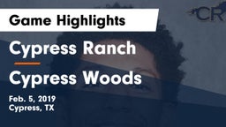 Cypress Ranch  vs Cypress Woods  Game Highlights - Feb. 5, 2019