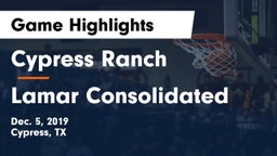 Cypress Ranch  vs Lamar Consolidated  Game Highlights - Dec. 5, 2019