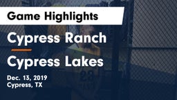 Cypress Ranch  vs Cypress Lakes  Game Highlights - Dec. 13, 2019