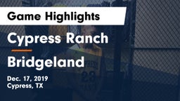 Cypress Ranch  vs Bridgeland  Game Highlights - Dec. 17, 2019