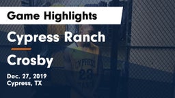 Cypress Ranch  vs Crosby  Game Highlights - Dec. 27, 2019