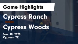 Cypress Ranch  vs Cypress Woods  Game Highlights - Jan. 10, 2020