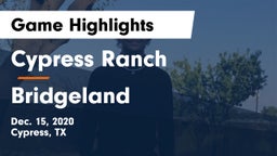 Cypress Ranch  vs Bridgeland  Game Highlights - Dec. 15, 2020