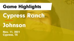 Cypress Ranch  vs Johnson  Game Highlights - Nov. 11, 2021