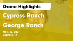 Cypress Ranch  vs George Ranch  Game Highlights - Nov. 19, 2021